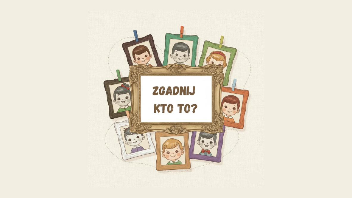 Konkurs pt. "Zgadnij kto to?"