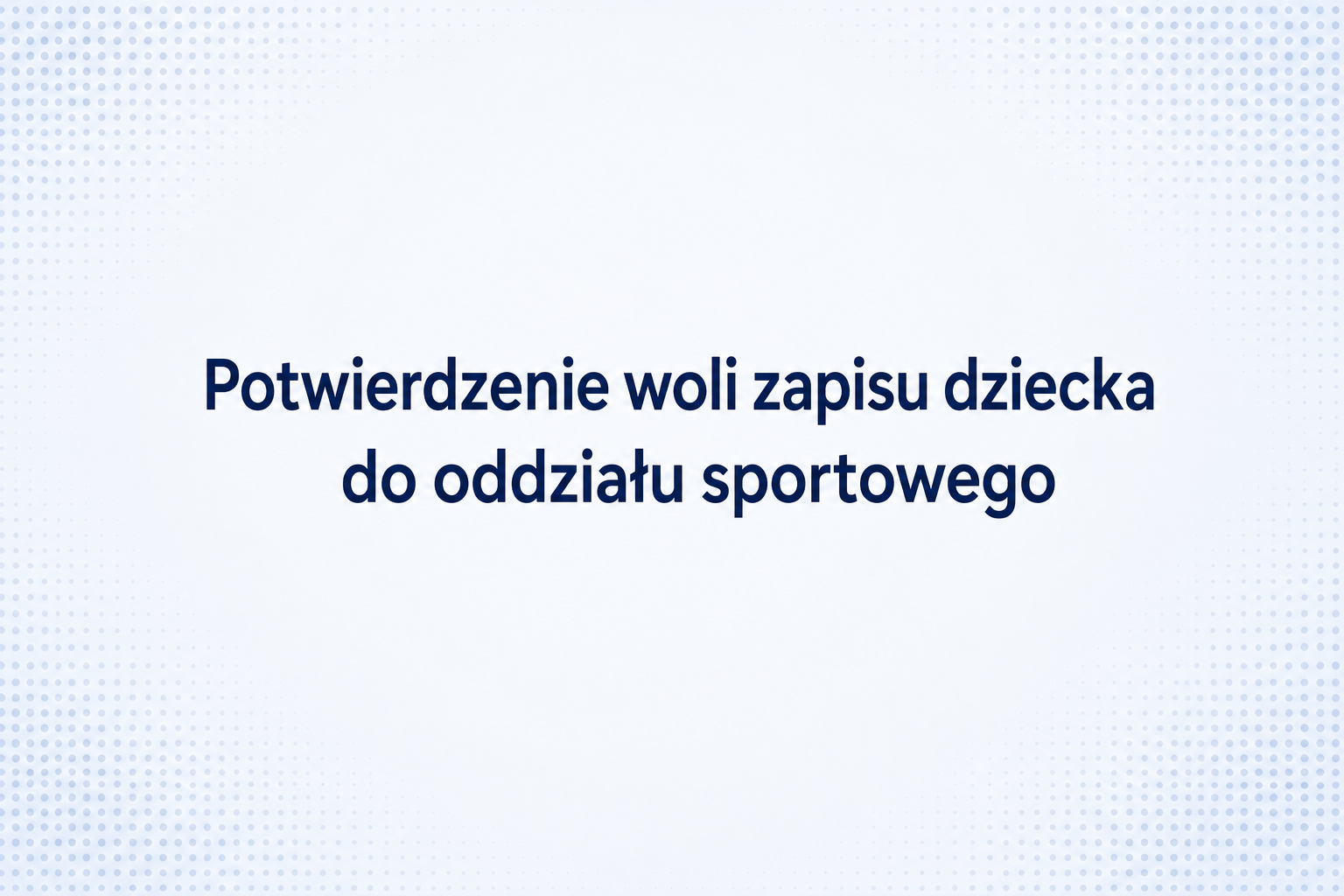 Potwierdzenie woli zapisu dziecka