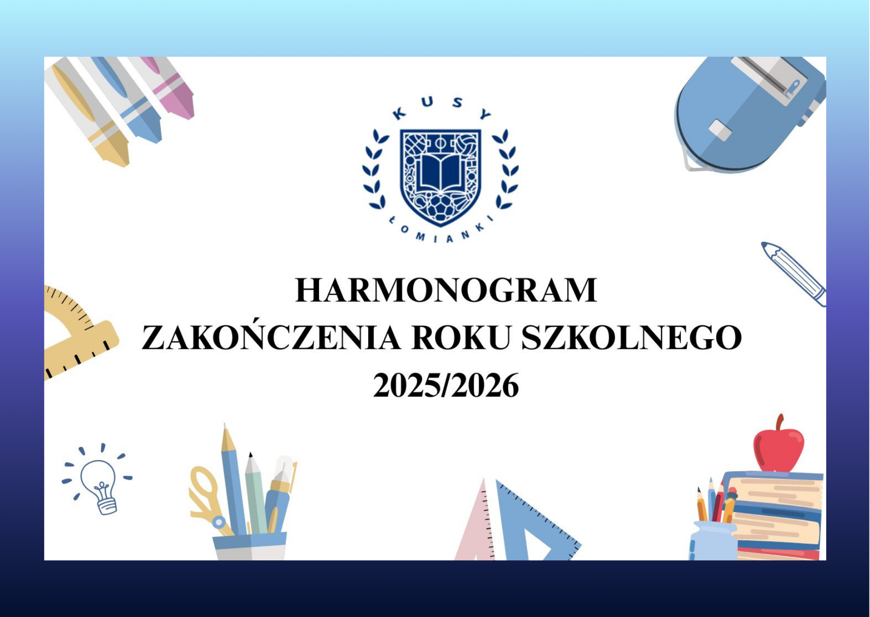 Harmonogram Zakończenia roku szkolnego 2025/2026